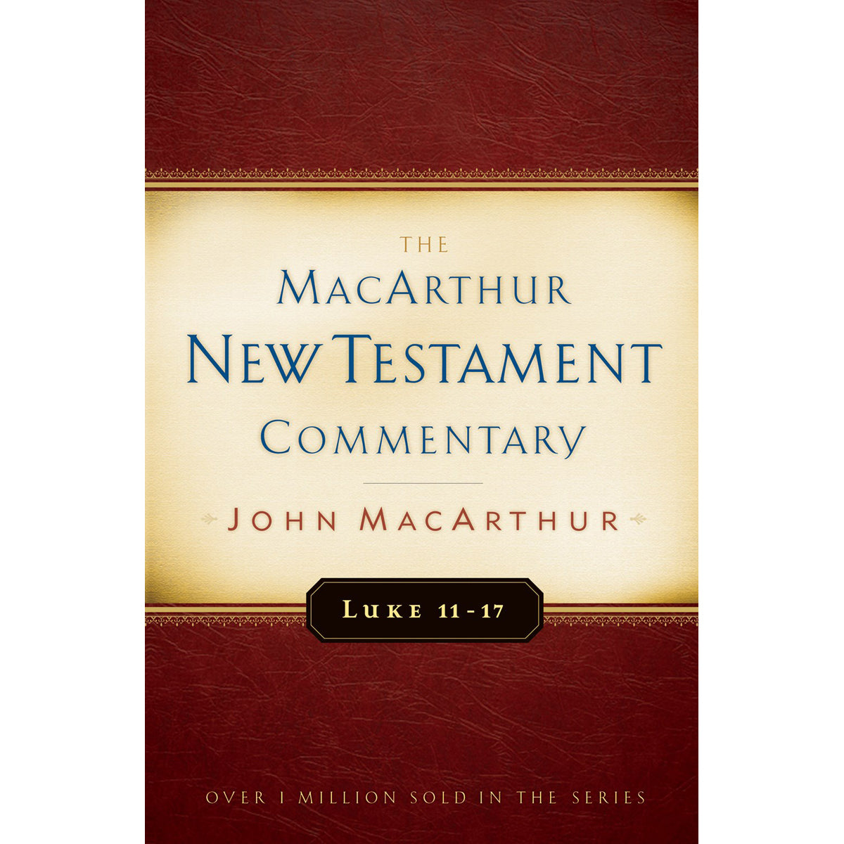 The Macarthur NT Commentary Vol 9: Luke 11-17 Hardcover