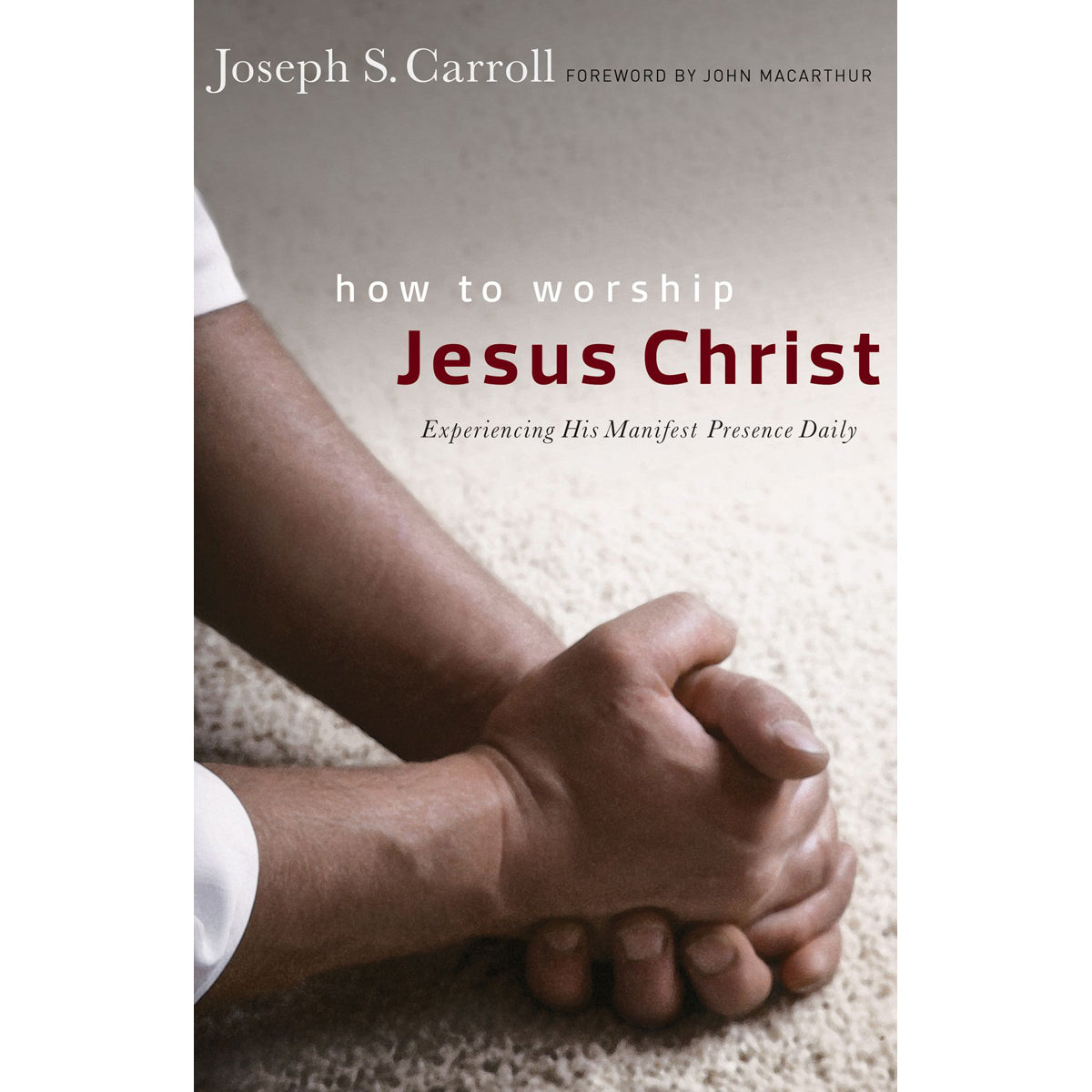 How To Worship Jesus Christ (Paperback)