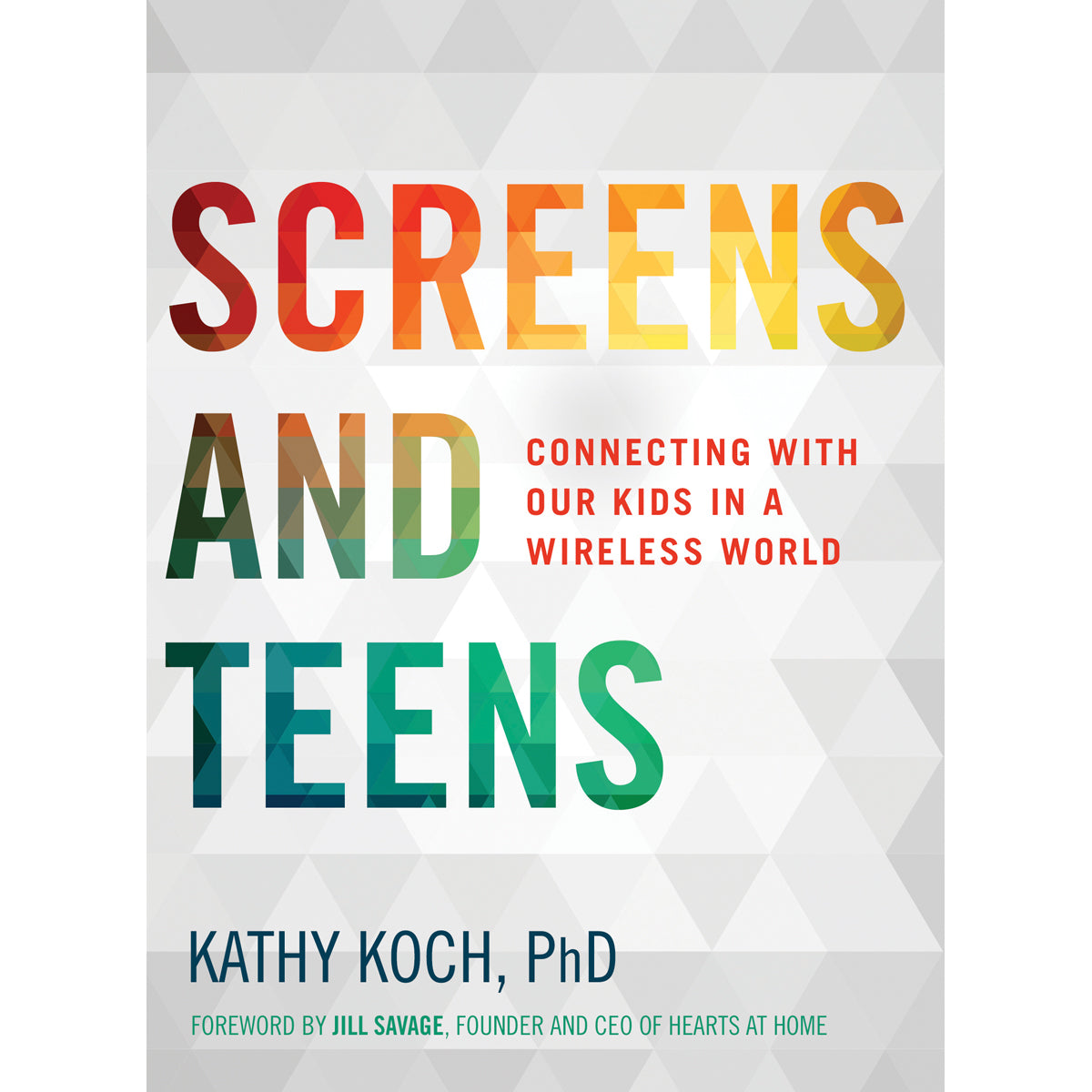 Screens And Teens (Paperback)
