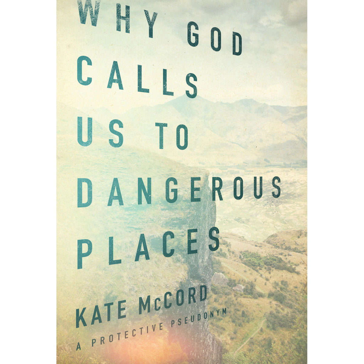Why God Calls Us To Dangerous Places (Paperback)