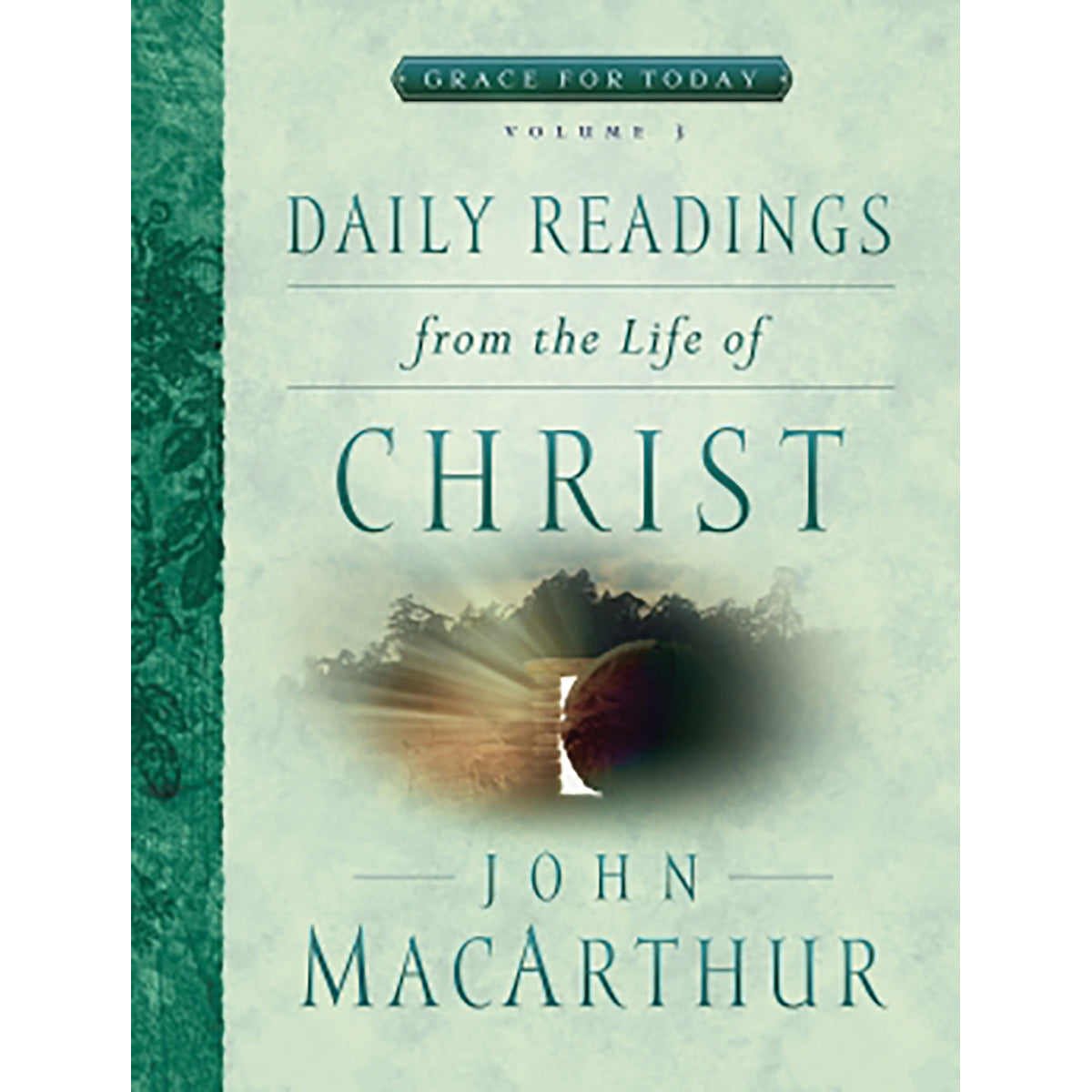 Daily Readings From The Life Of Christ Vol 3 (Grace For Today)(Paperback)