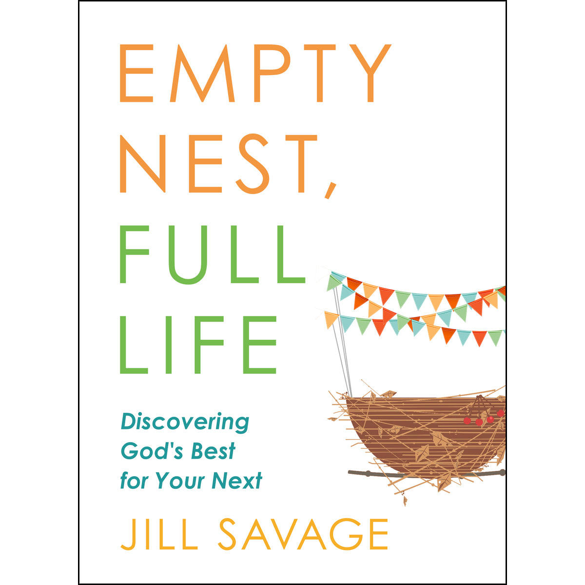 Empty Nest, Full Life (Paperback)
