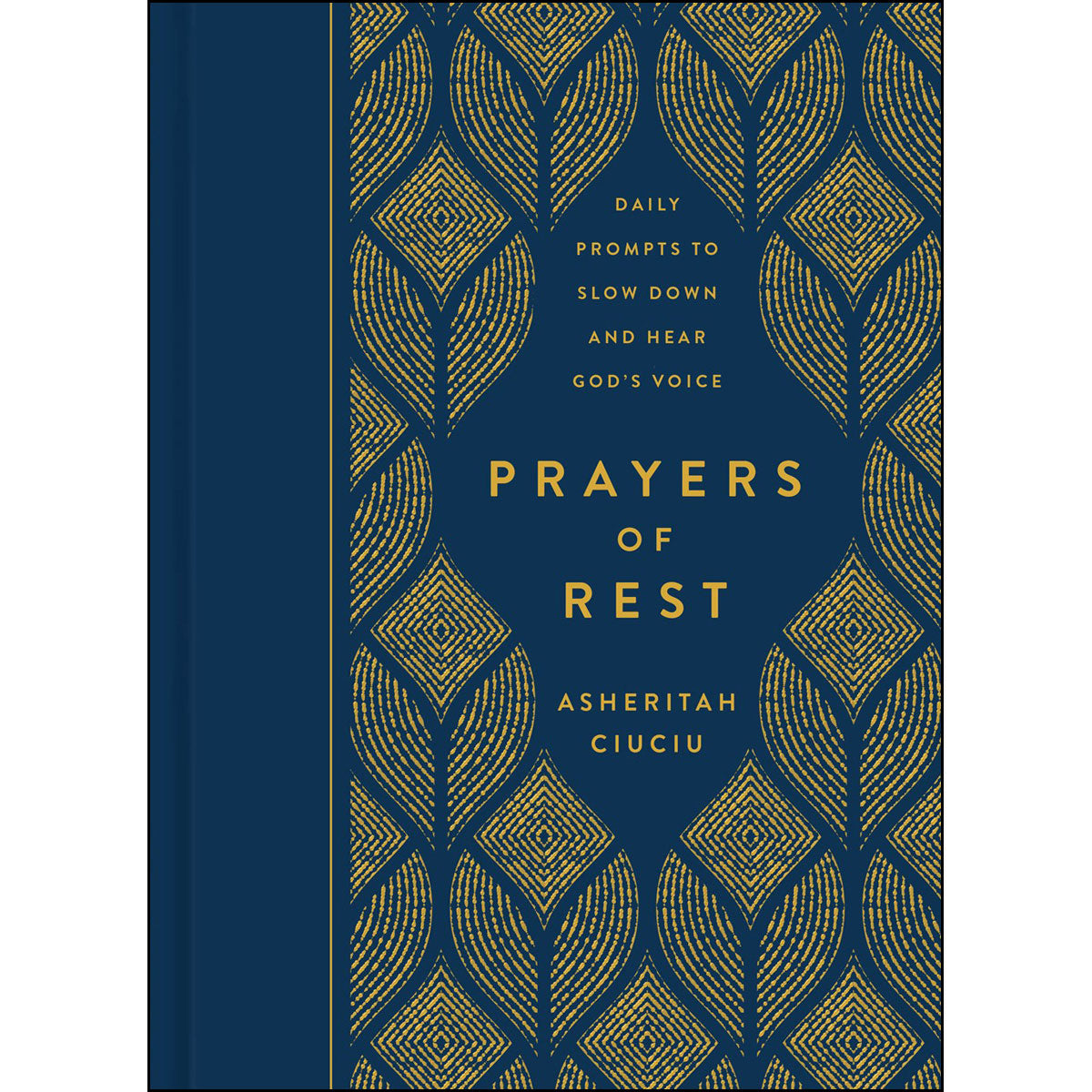 Prayers Of Rest: Daily Prompts To Slow Down And Hear God's Voice (Hardcover)