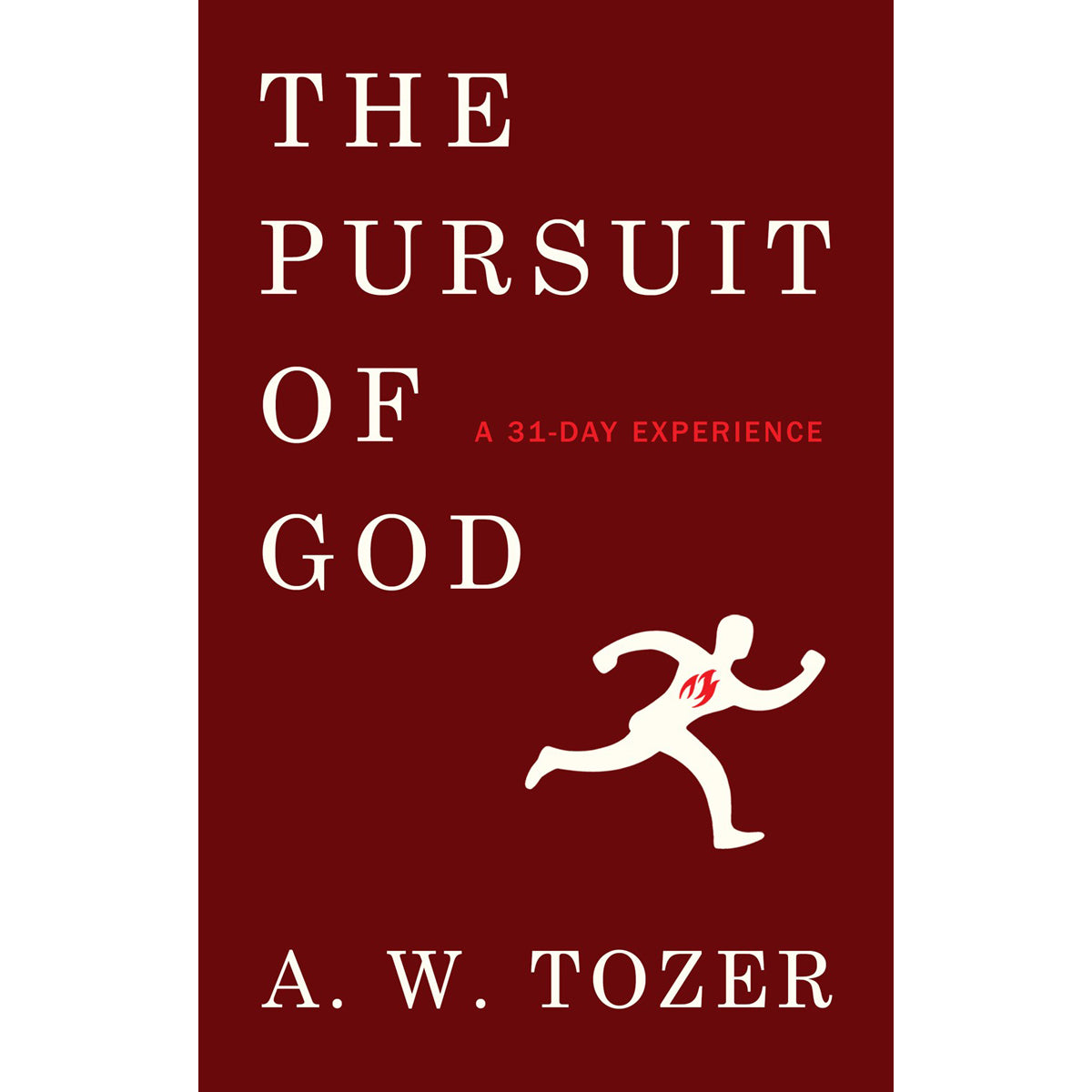 The Pursuit Of God: A 31-Day Experience (Paperback)
