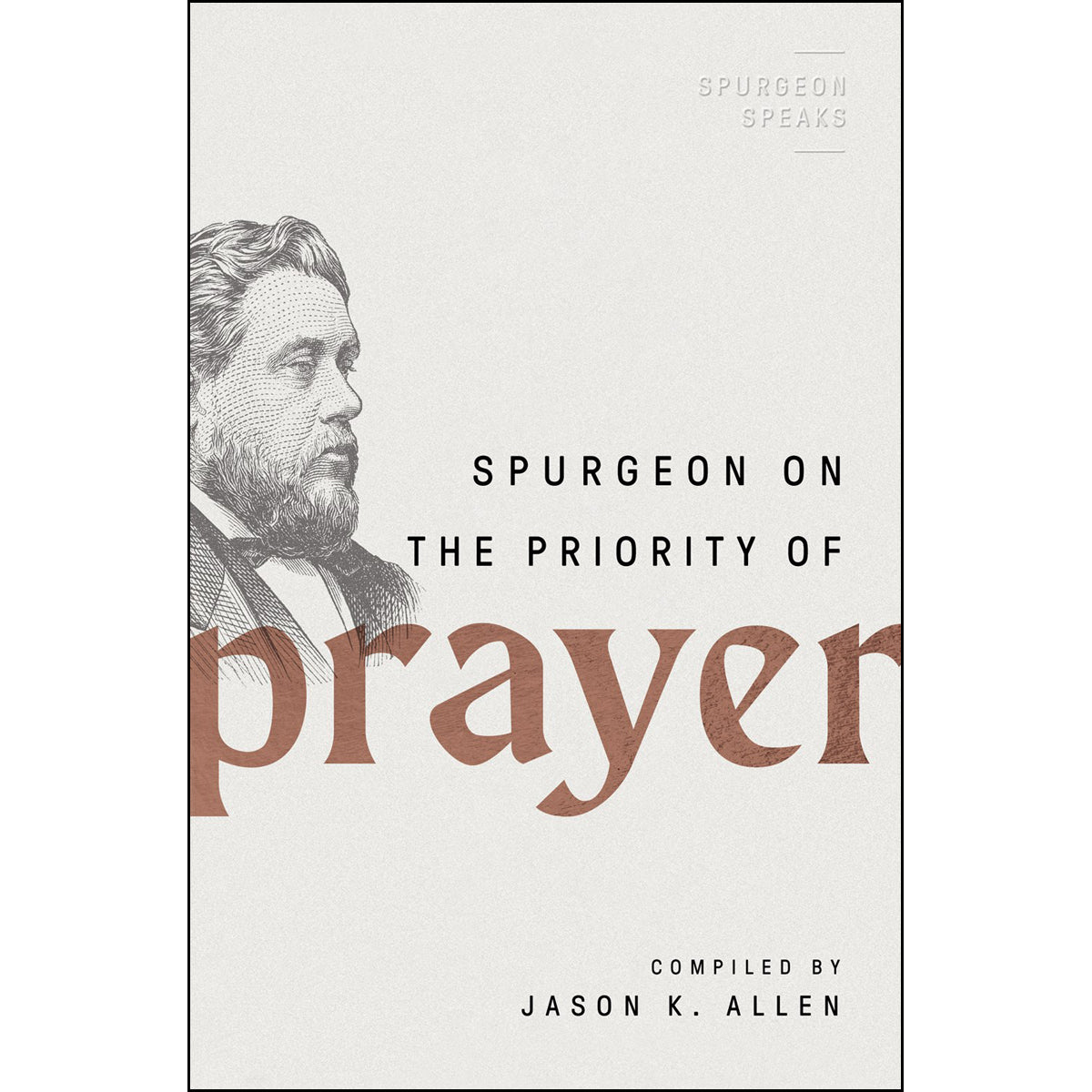 Spurgeon On The Priority of Prayer (Spurgeon Speaks)(Paperback)