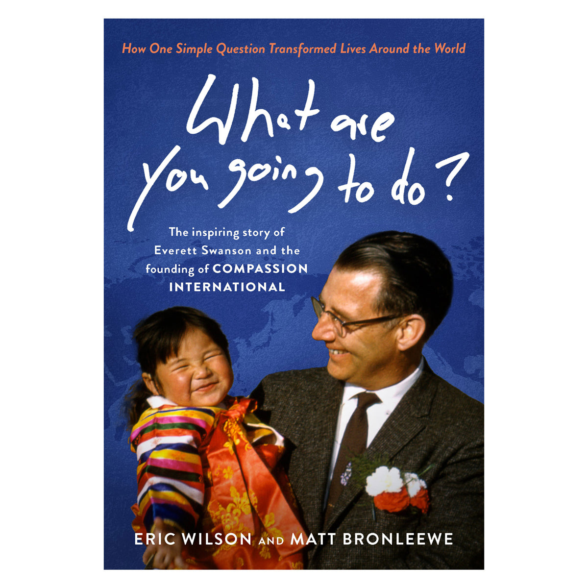 What Are You Going to Do?: How One Simple Question Transformed Lives Around the World PB