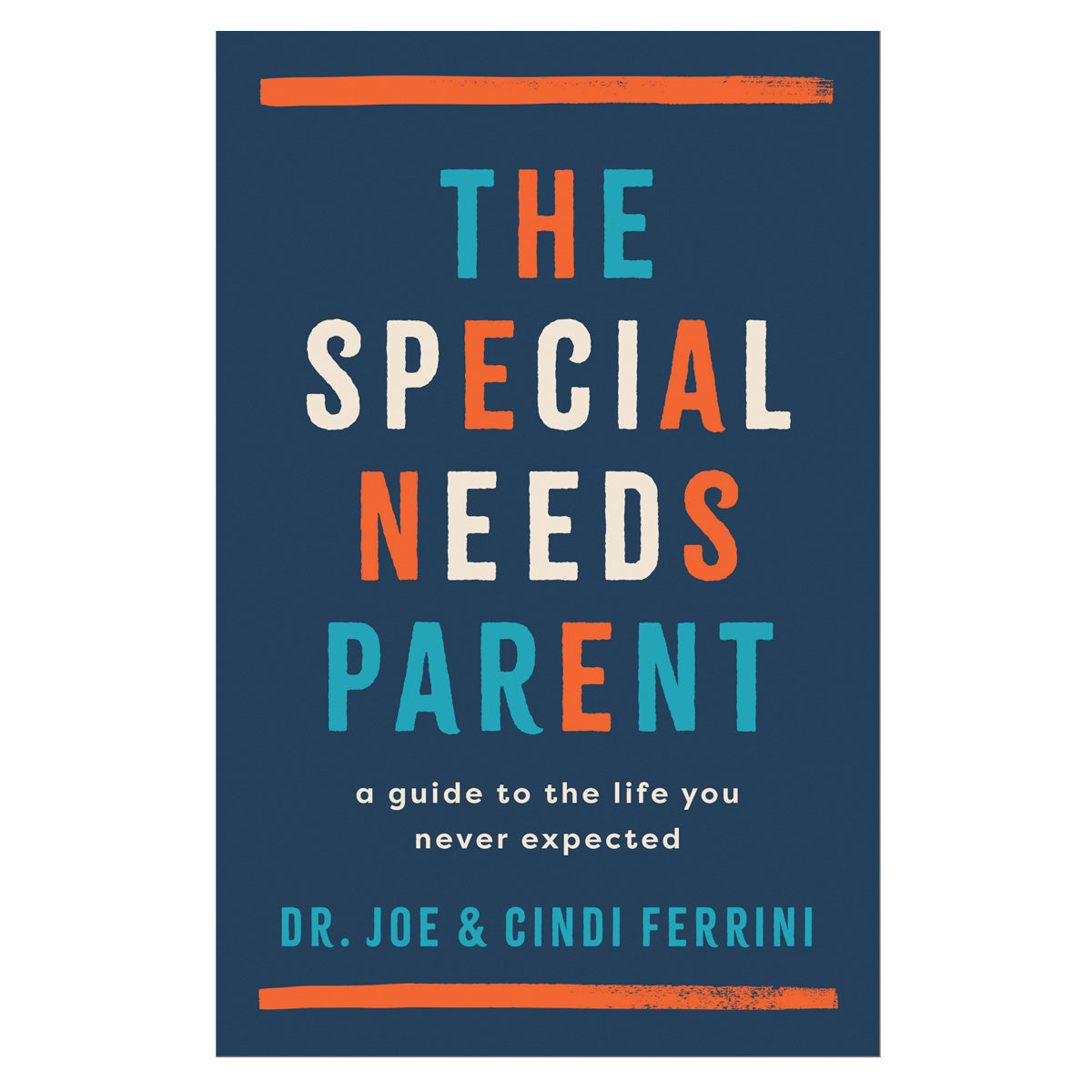 The Special Needs Parent: A Guide to the Life You Never Expected (Paperback)