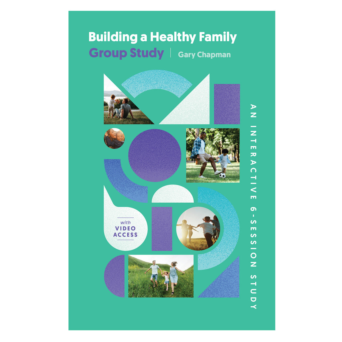 Building a Healthy Family Group Study: An Interactive 6-Session Study PB