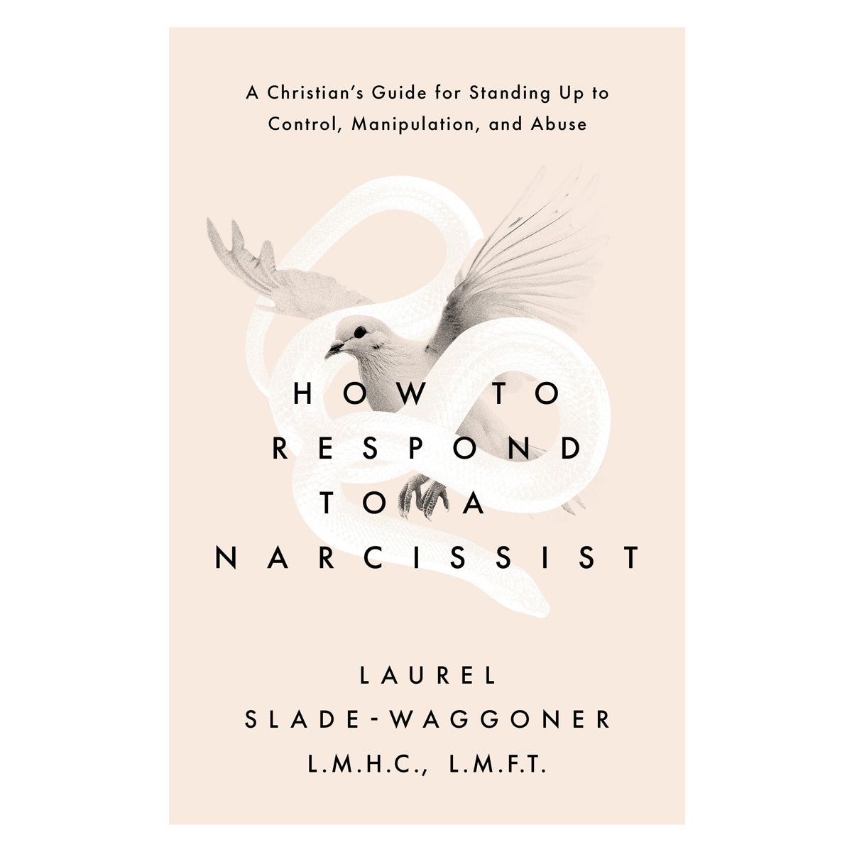 How to Respond to a Narcissist: A Christian's Guide for Standing up to Control (Paperback)