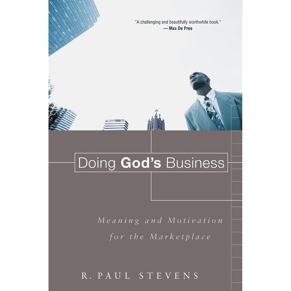 Doing Gods Business: Meaning And Motivation For The Marketplace (Paperback)