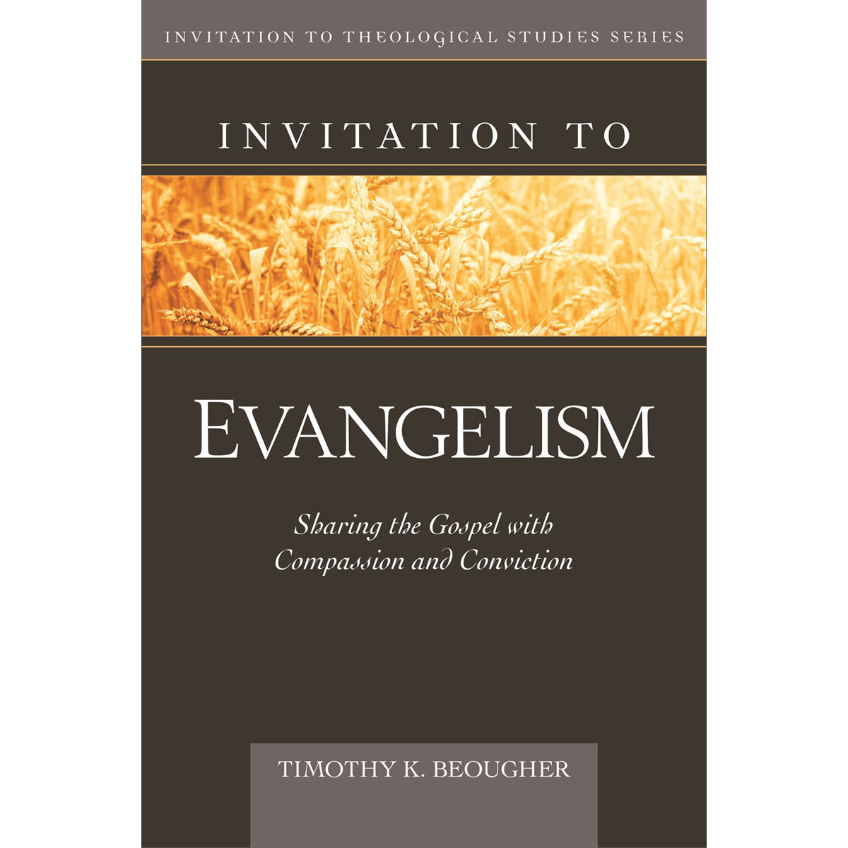 Invitation To Evangelism: Sharing The Gospel With Conviction And Compassion (Paperback)