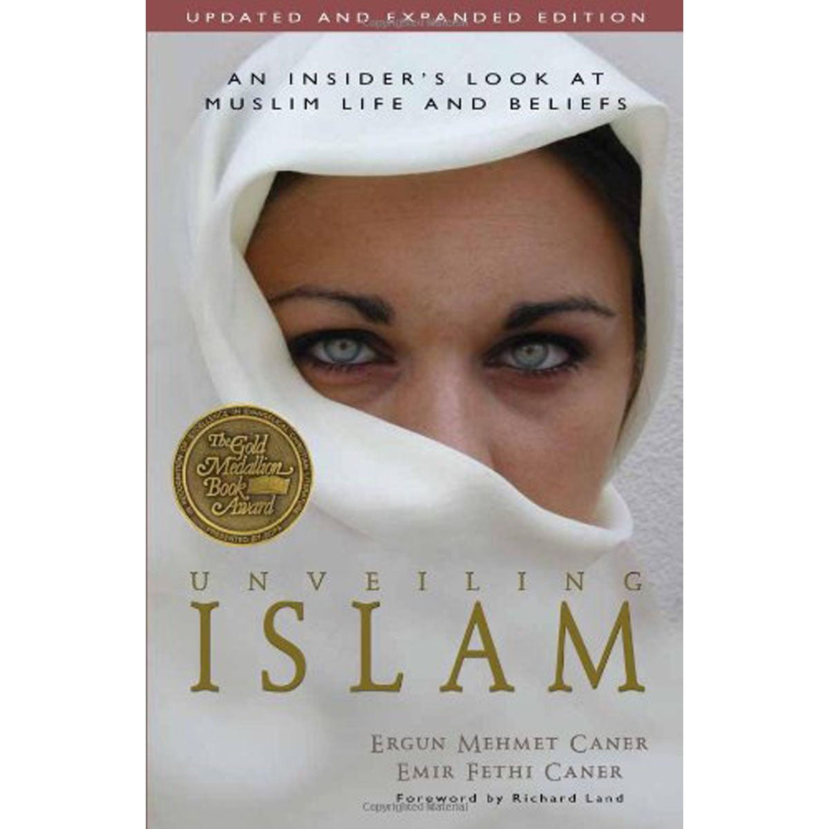 Unveiling Islam: An Insiders Look At Muslim Life And Beliefs (Paperback)