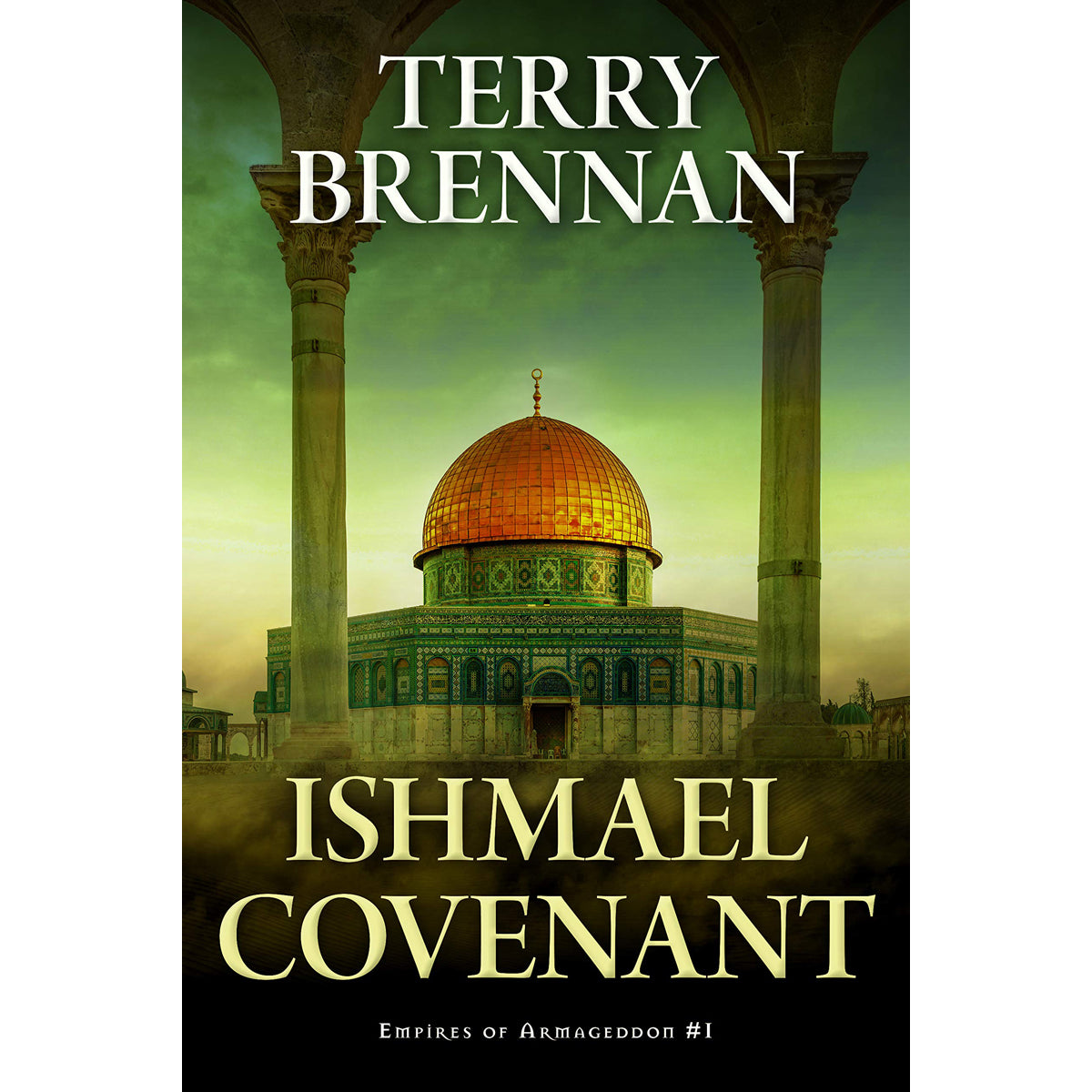 Ishmael Covenant (1 Empires Of Armageddon)(Paperback)