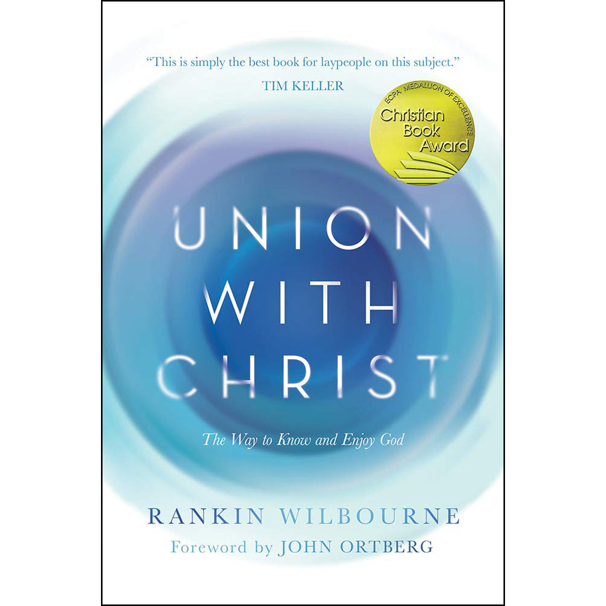 Union With Christ: The Way To Know & Enjoy God (Paperback)