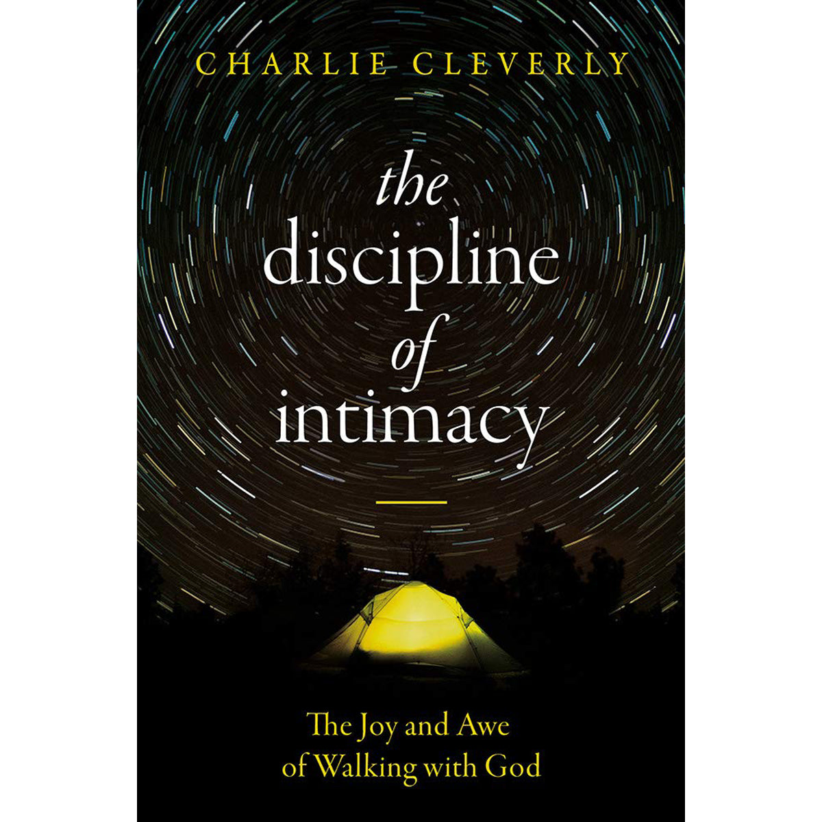 The Discipline Of Intimacy (Paperback)