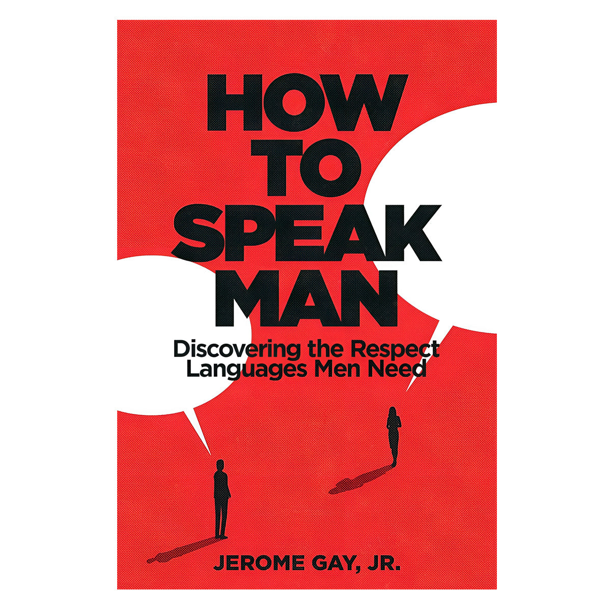 How to Speak Man: Discovering the Respect Languages Men Need (Paperback)