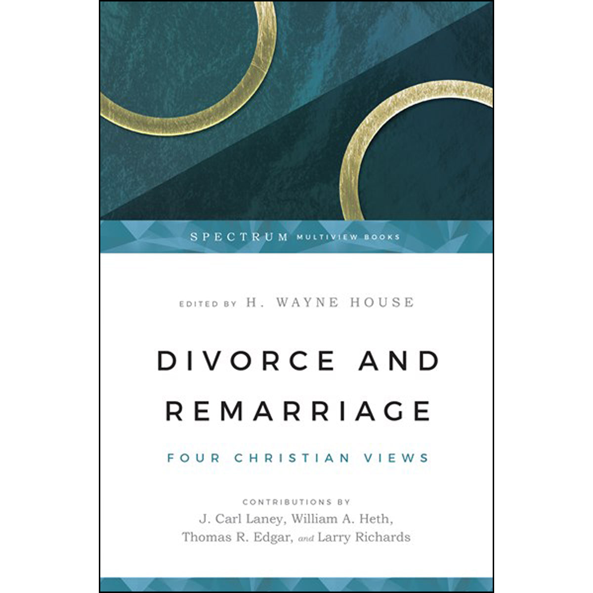 Divorce And Remarriage: Four Christian Views (Spectrum Multiview Books)(Paperback)