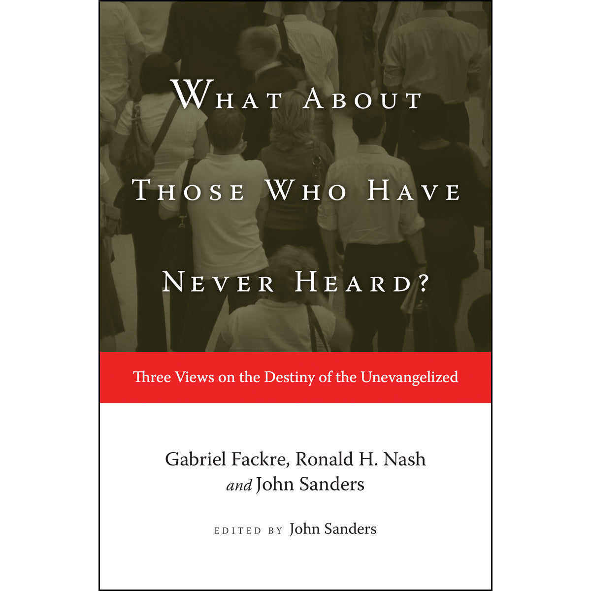 What About Those Who Have Never Heard (Spectrum Multiview)(Paperback)