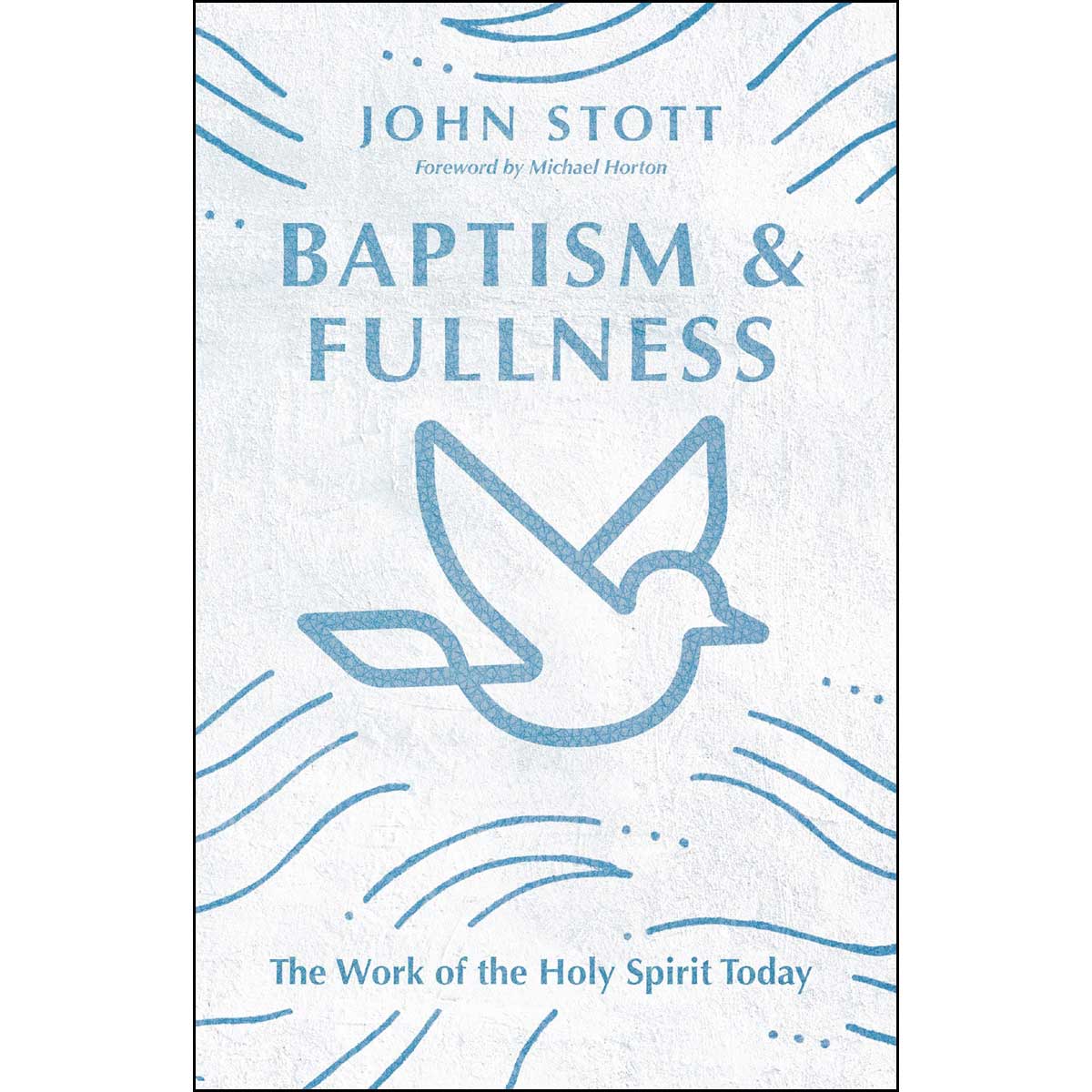 Baptism And Fullness: The Work Of The Holy Spirit Today (Paperback)