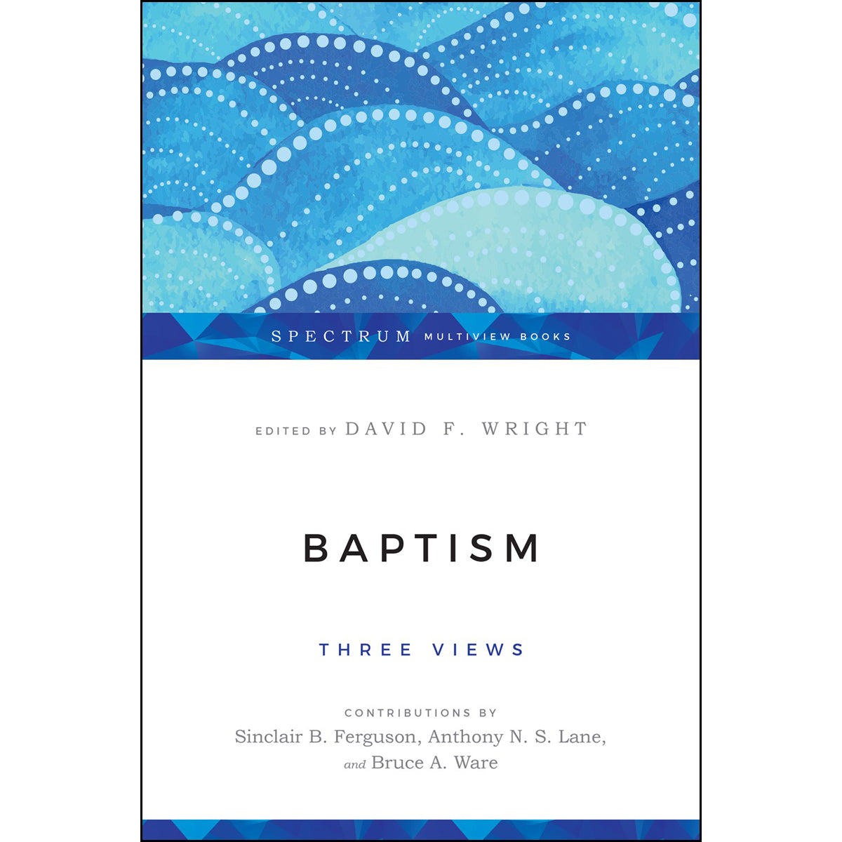 Baptism Three Views (Paperback)