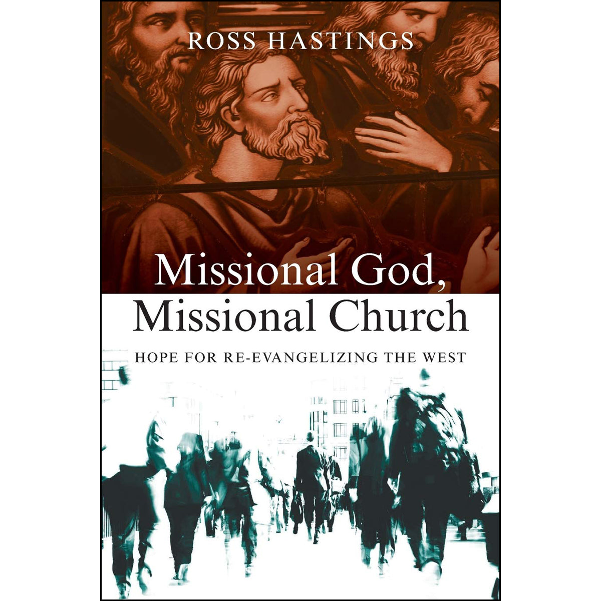 Missional God, Missional Church: Hope For Re-Evangelizing The West (Paperback)
