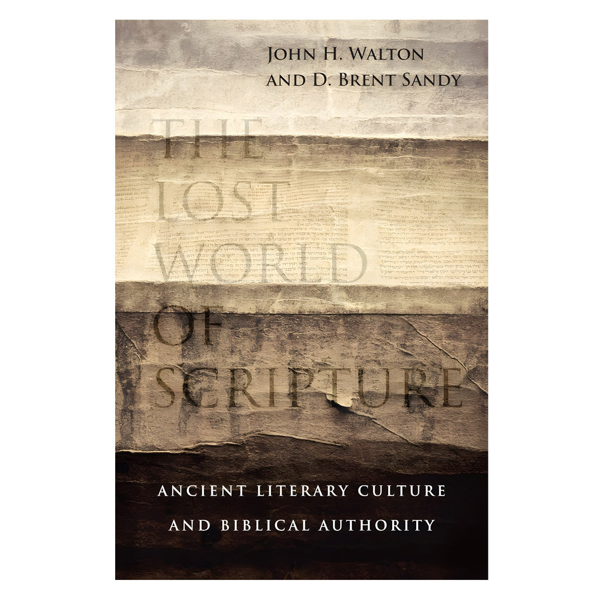The Lost World of Scripture: Ancient Literary Culture Vol 3 - The Lost World Series PB
