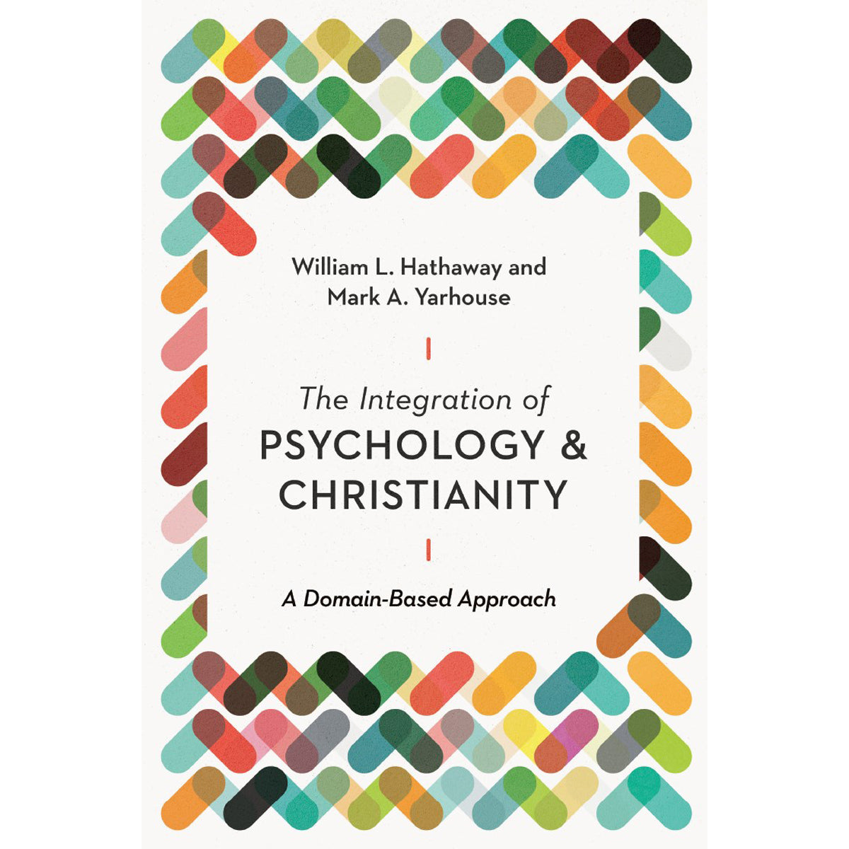 The Integration Of Psychology & Christianity: A Domain-Based Approach (Paperback)