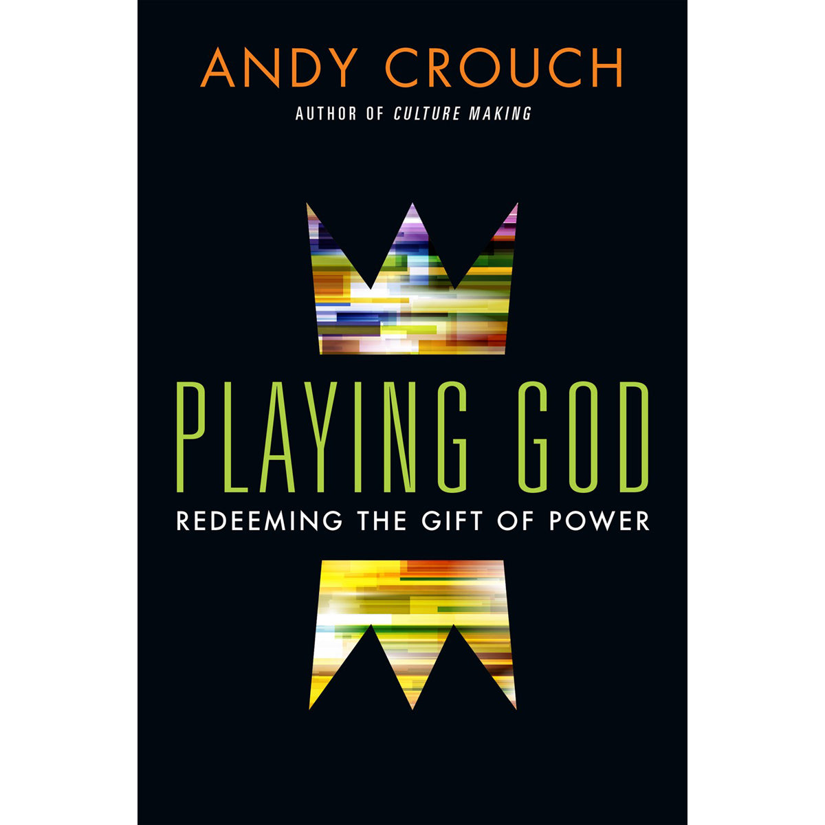 Playing God: Redeeming The Gift Of Power (Paperback)