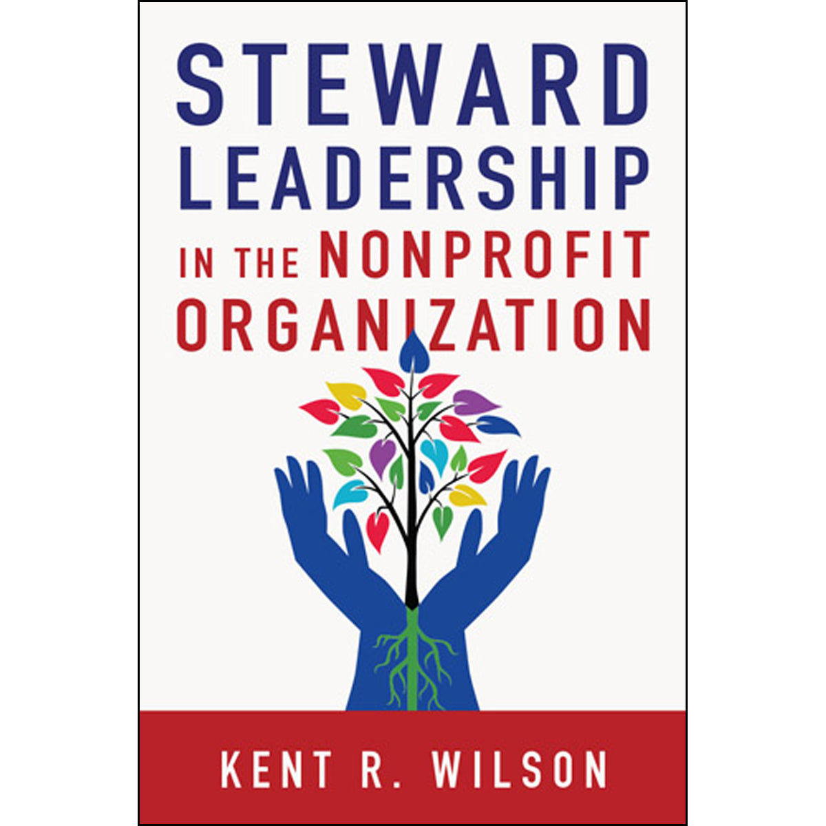 Steward Leadership In The Nonprofit Organization (Paperback)