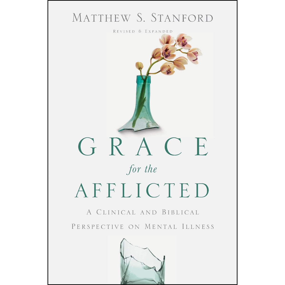 Grace For The Afflicted: A Clinical And Biblical Perspective On Mental Illness (Paperback)