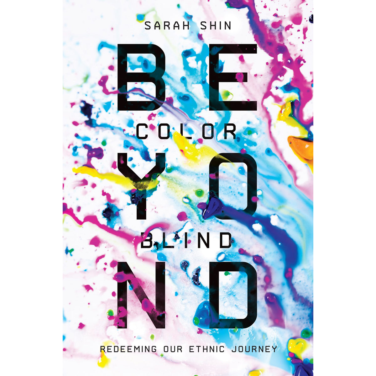 Beyond Colorblind: Redeeming Our Ethnic Journey (Paperback)