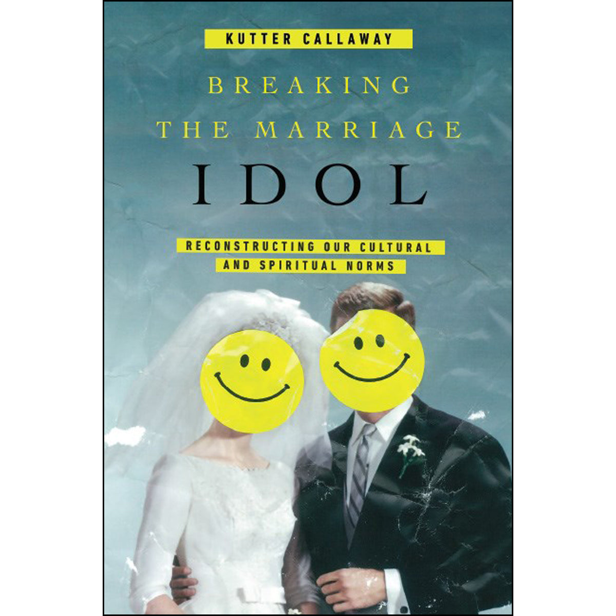 Breaking The Marriage Idol (Paperback)