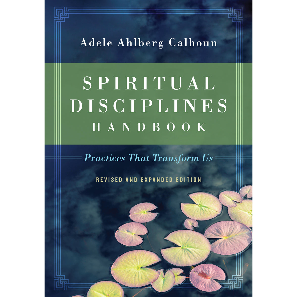 Spiritual Disciplines Handbook, Revised And Expanded Edition (Paperback)