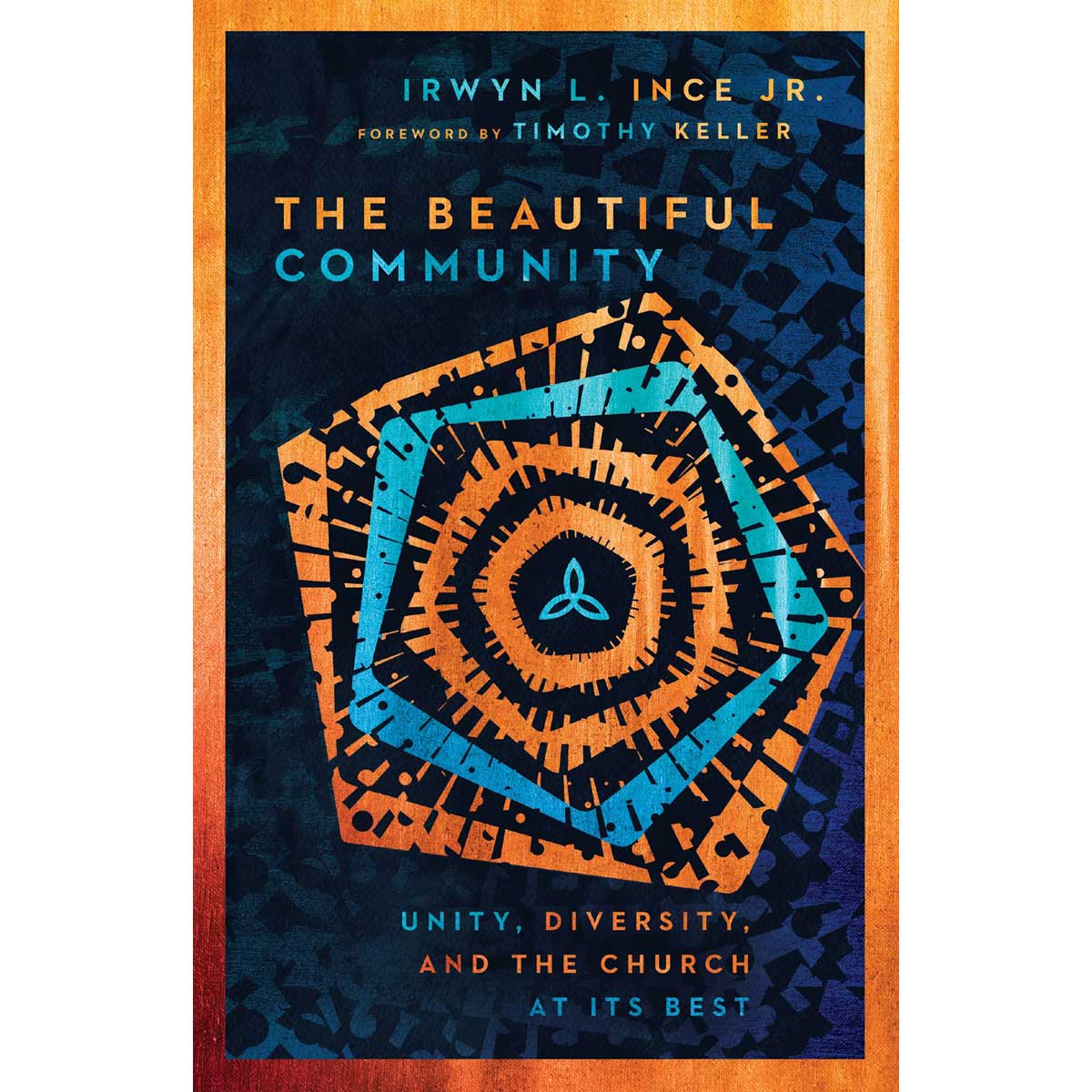 The Beautiful Community: Unity, Diversity, And The Church At Its Best (Paperback)