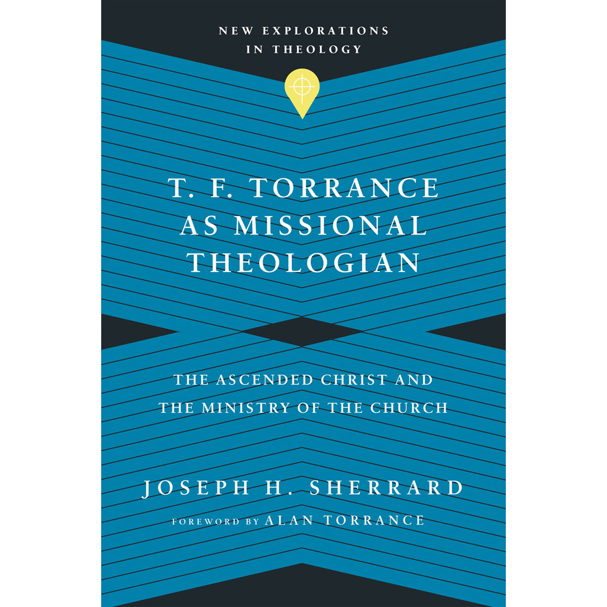 T. F. Torrance As Missional Theologian (New Explorations In Theology Series)(Paperback)