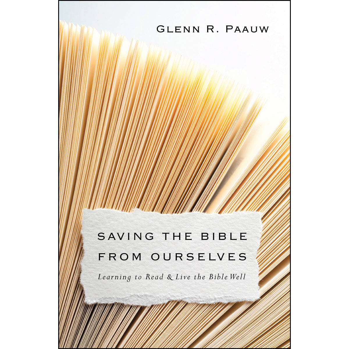 Saving The Bible From Ourselves (Paperback)