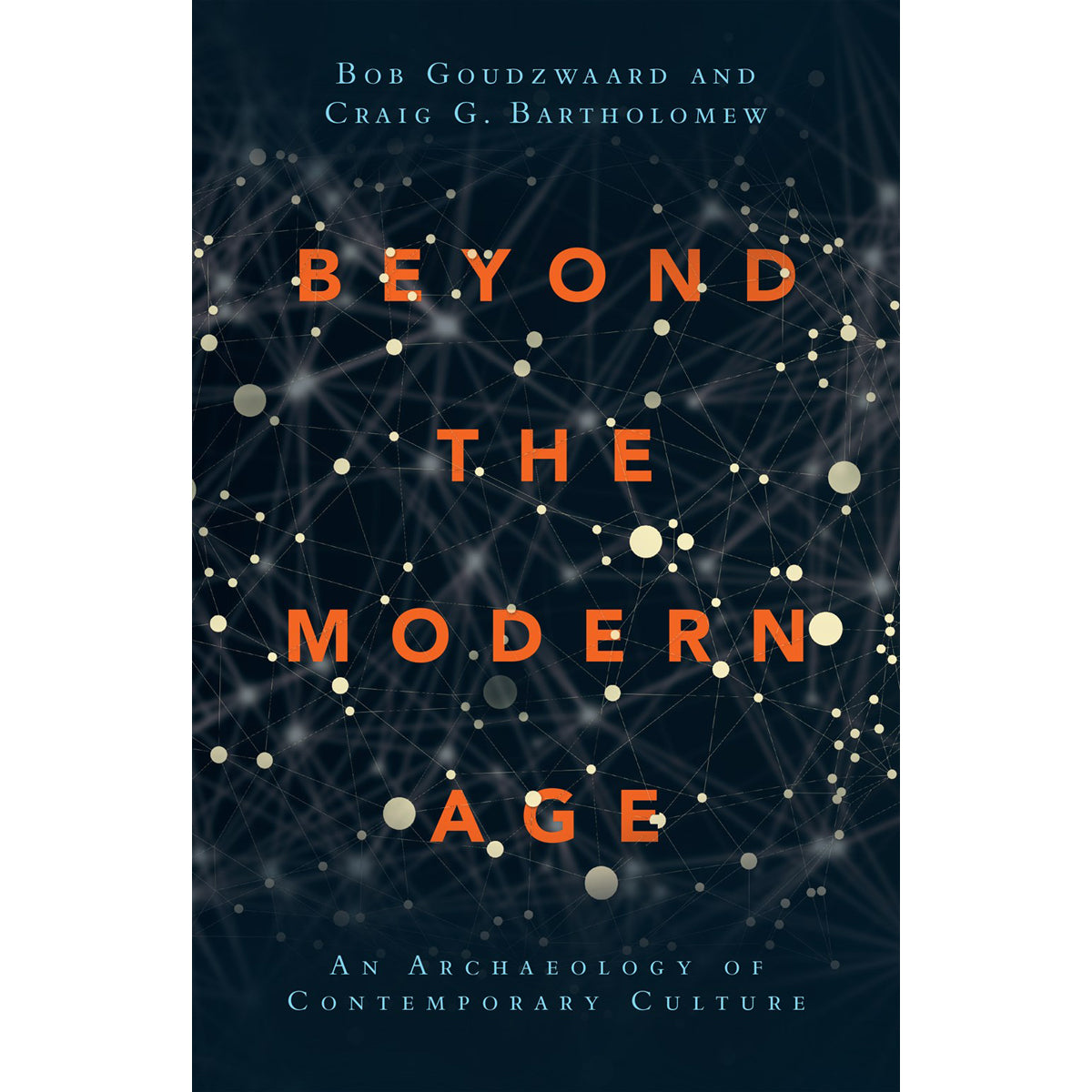 Beyond The Modern Age: An Archaeology Of Contemporary Culture (Paperback)