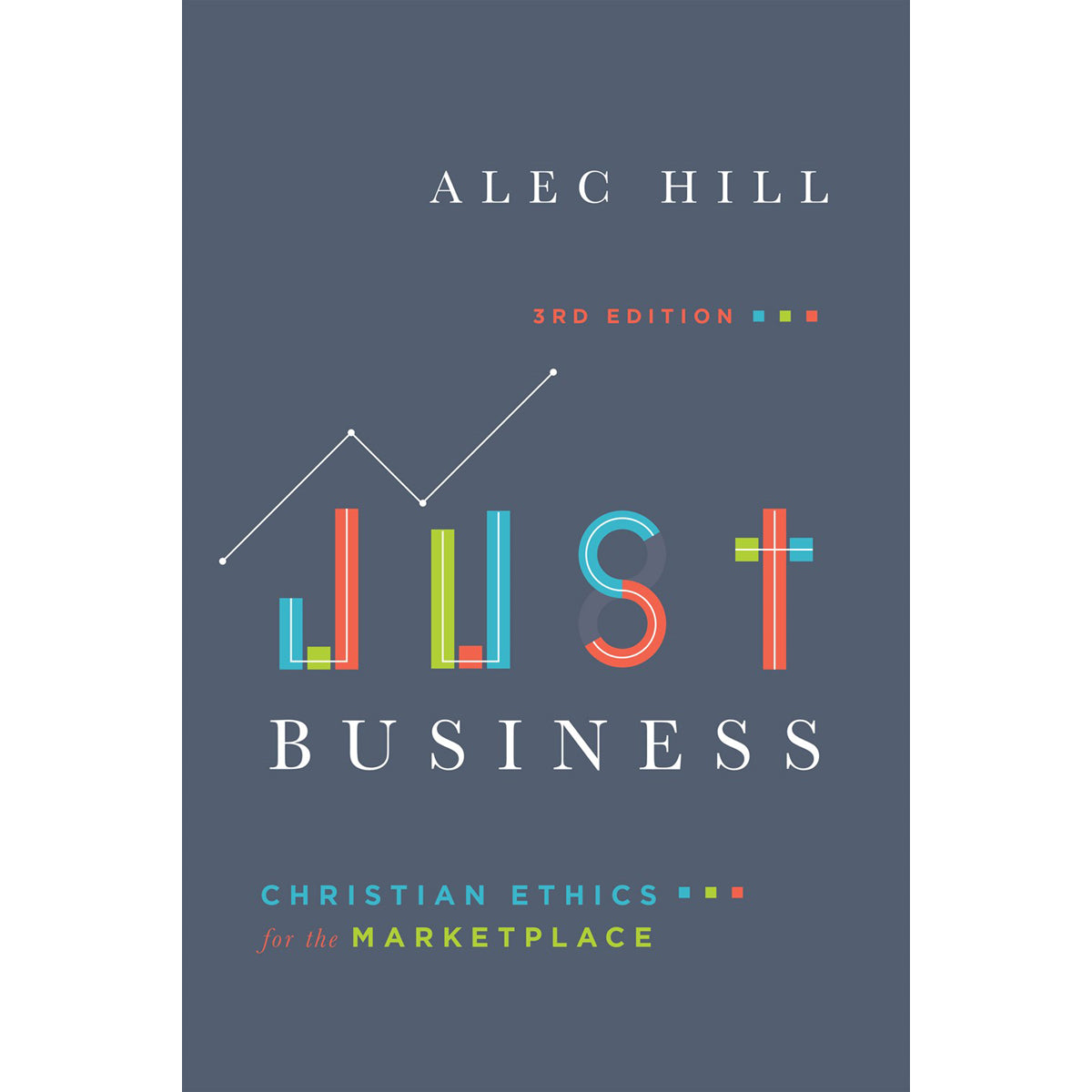 Just Business: Christian Ethics For The Marketplace (Paperback)