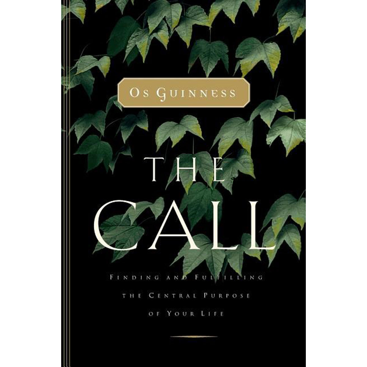 The Call: Finding And Fulfilling The Central Purpose Of Your Life (Paperback)