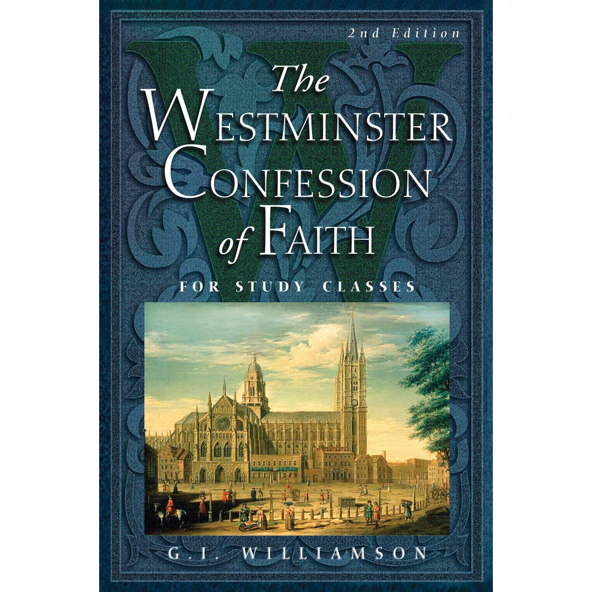 The Westminster Confessions Of Faith, Second Edition (Paperback)