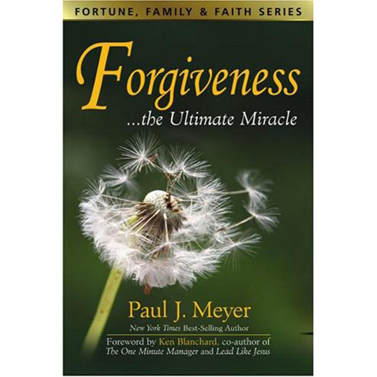 Forgiveness: The Ultimate Miracle (Fortune, Family & Faith)(Paperback)