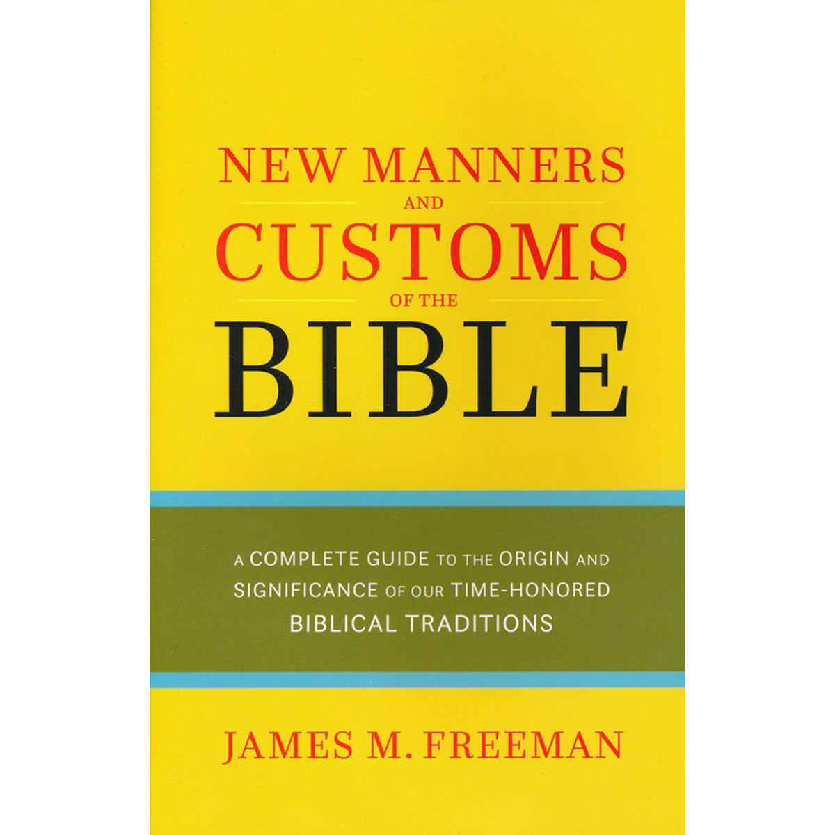 The New Manners And Customs Of The Bible (Paperback)
