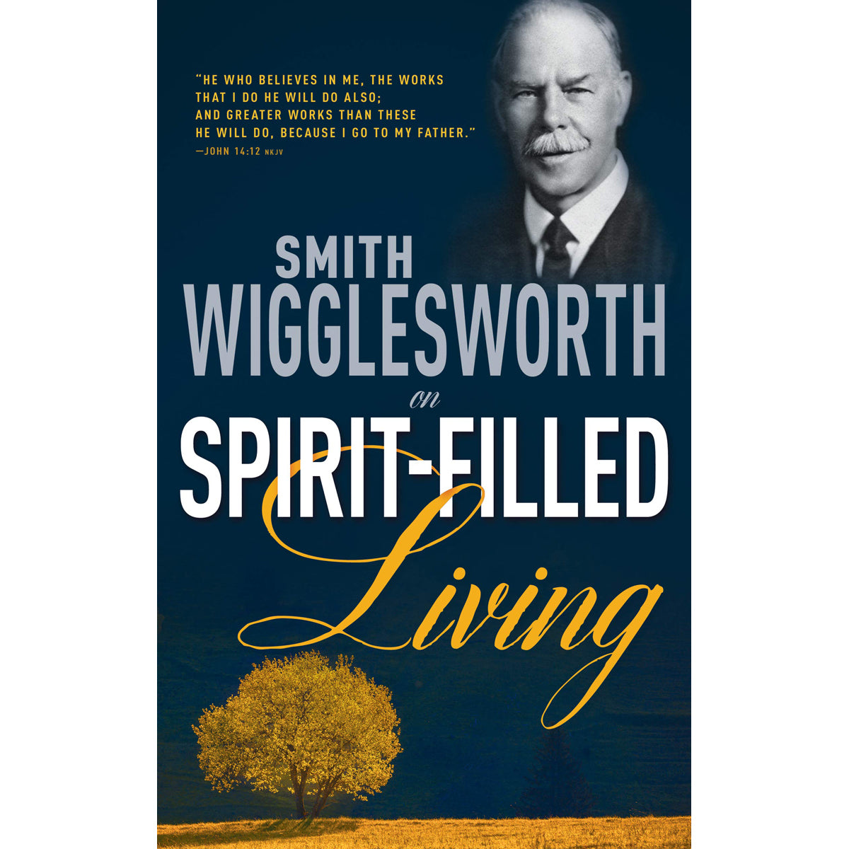 Smith Wigglesworth On Spirit Filled Living (Paperback)