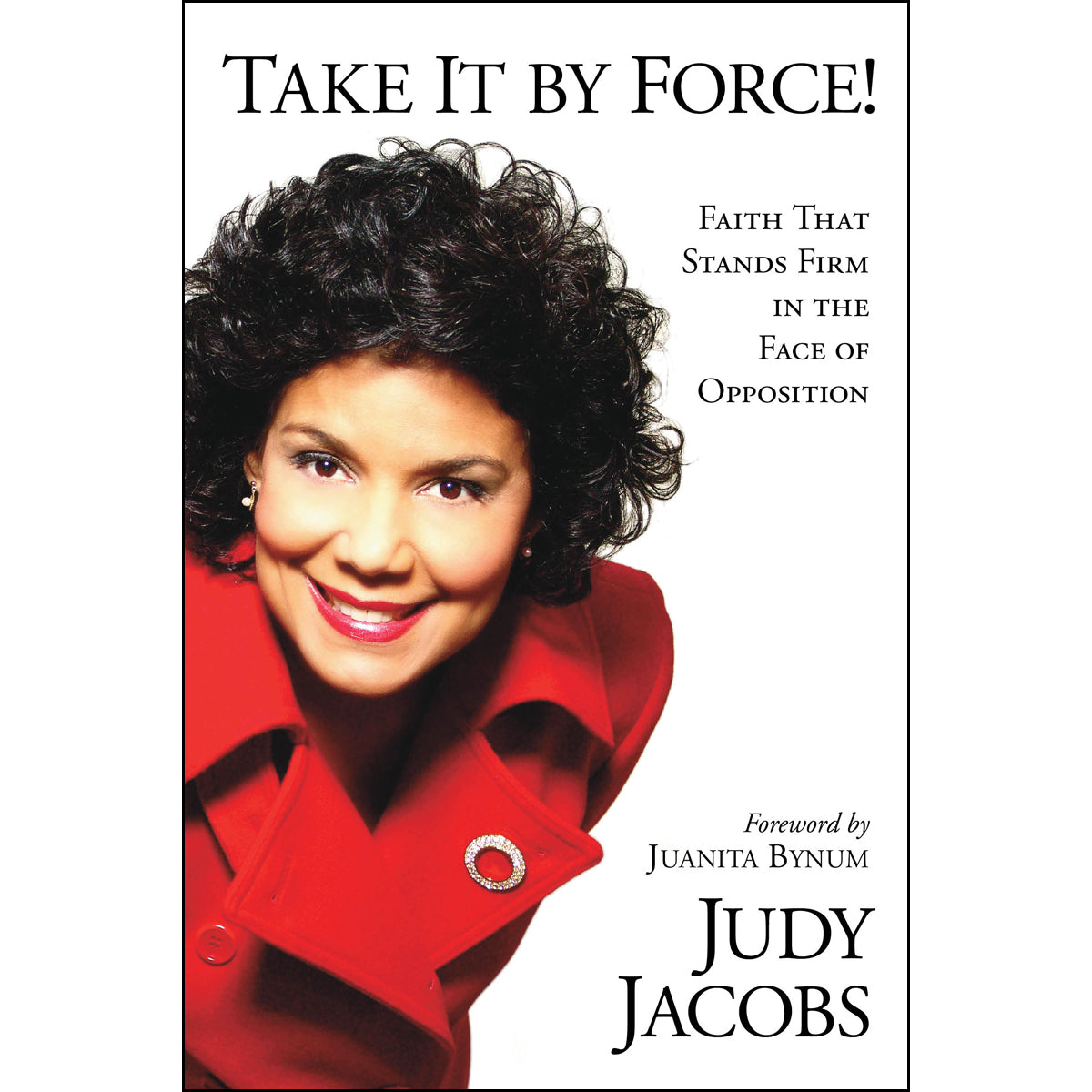 Take It By Force: Faith That Stands Firm In The Face Of Opposition (Paperback)