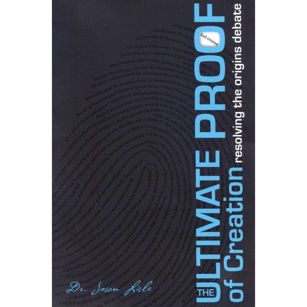 The Ultimate Proof Of Creation: Resolving The Origins Debate (Paperback)