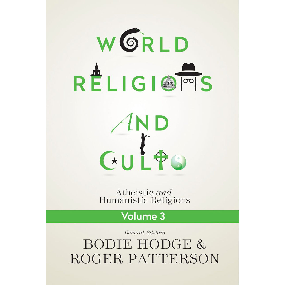 World Religions And Cults Volume 3: Atheistic and Humanistic Religions (Paperback)