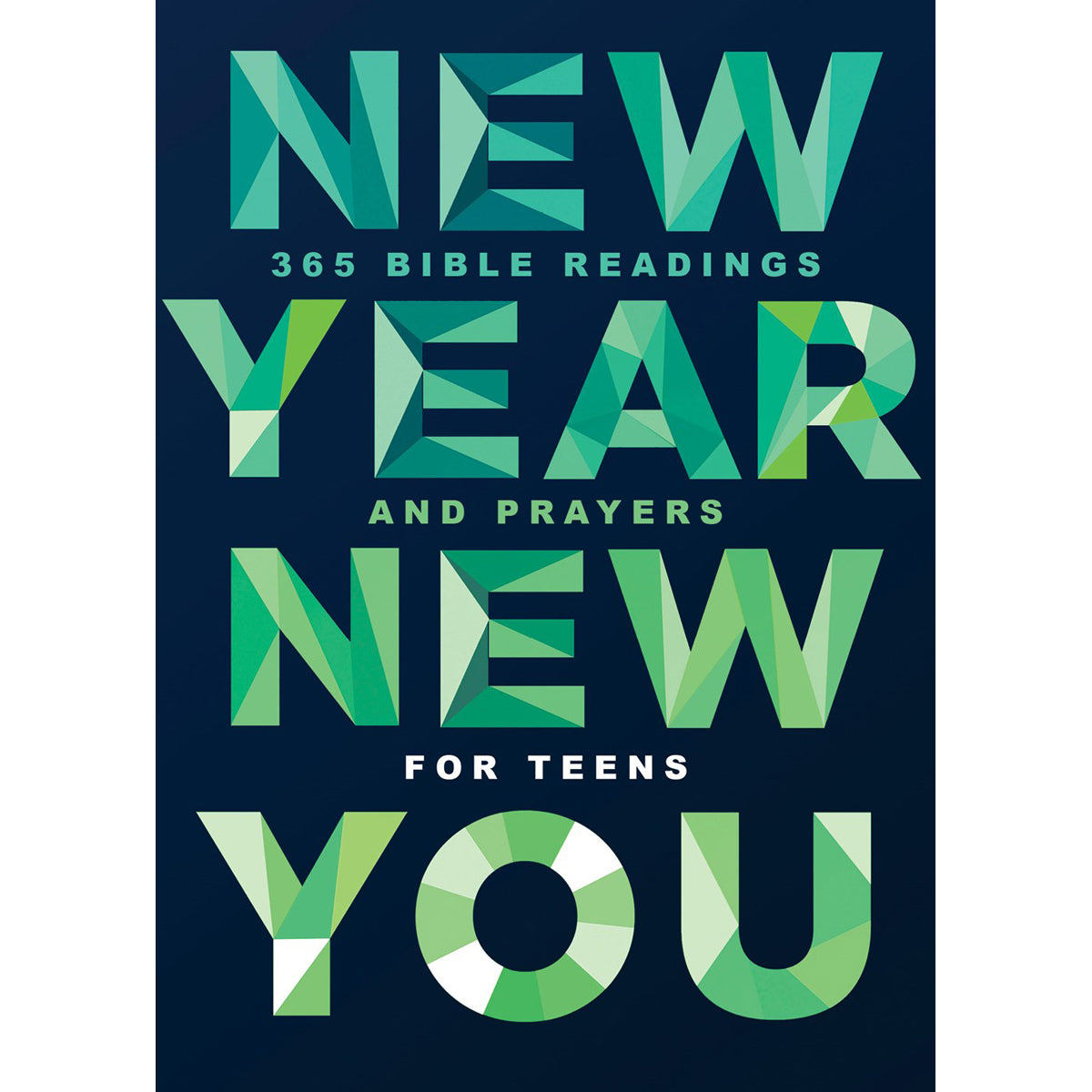 New Year, New You: 365 Bible Readings And Prayers For Teens (Hardcover)
