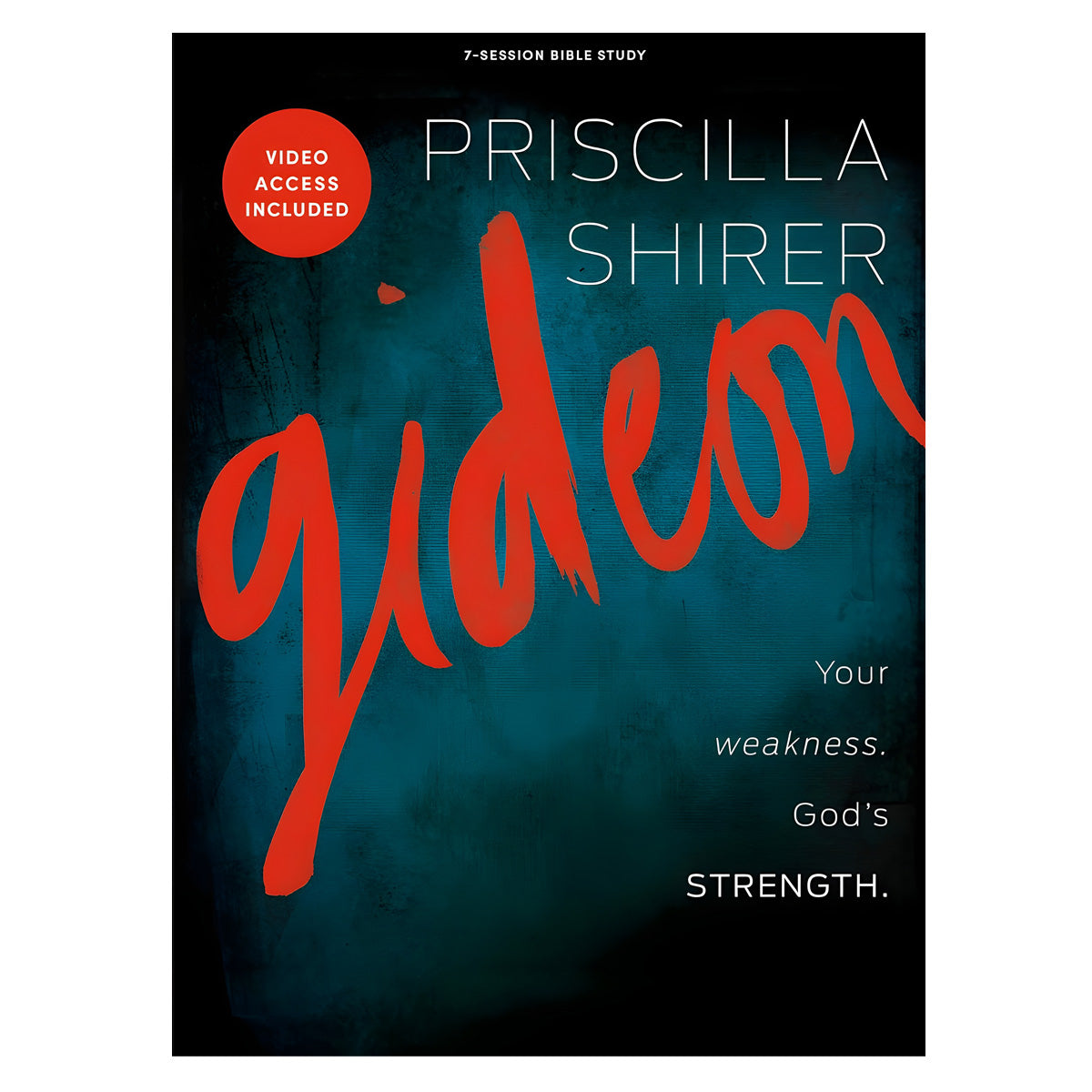 Gideon: Your Weakness God's Strength Bible Study for Women (Paperback)