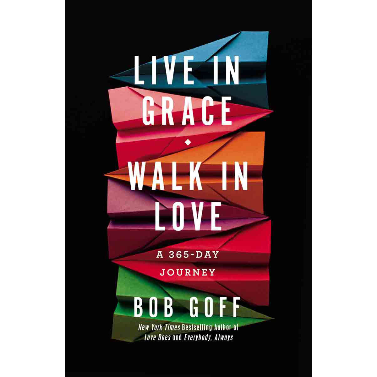 Live In Grace Walk In Love: A 365 Day Devotional (Hardcover)
