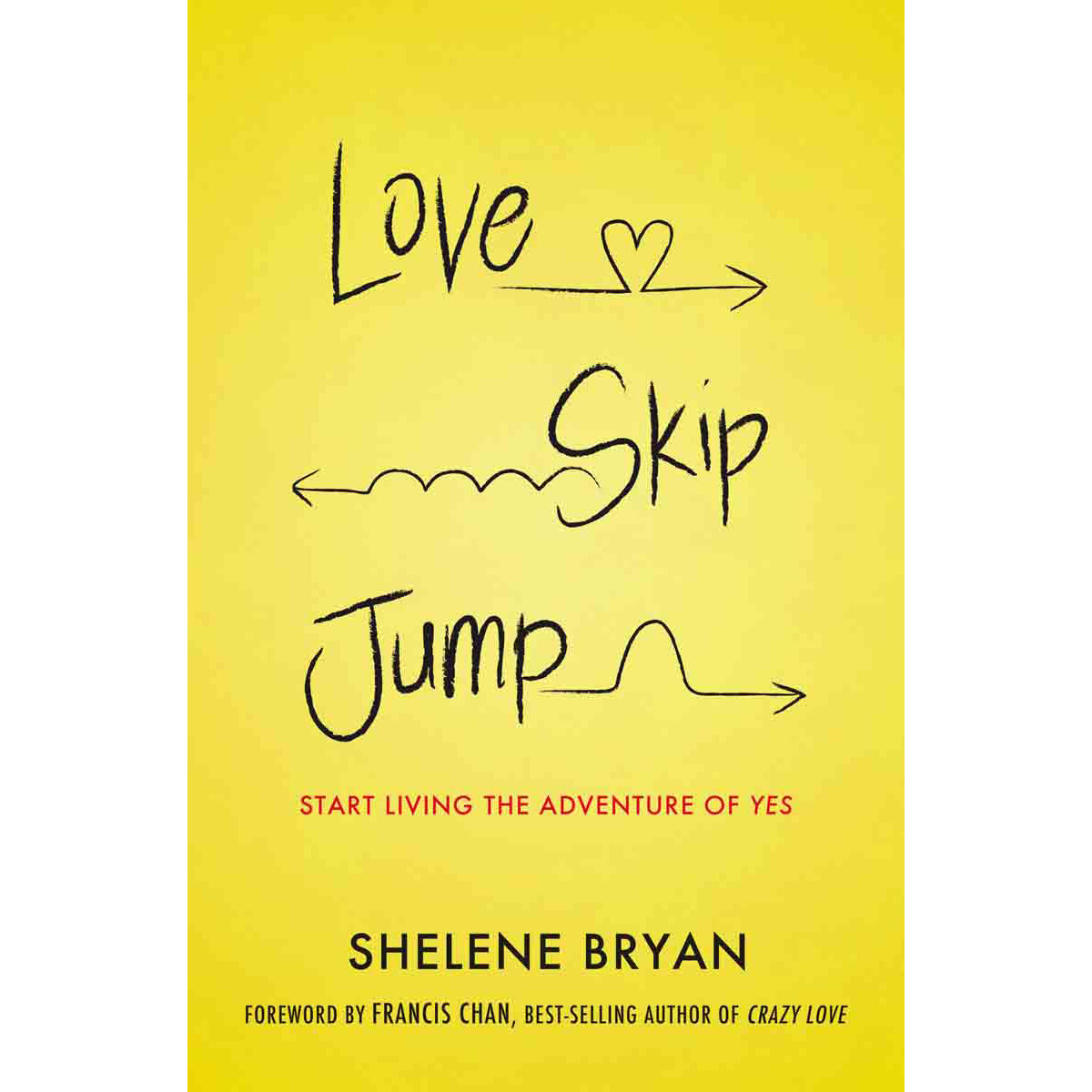 Love, Skip, Jump: Start Living The Adventures Of Yes (Paperback)